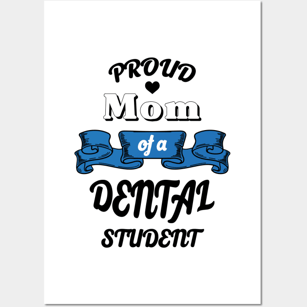 Proud mom of a dental student Wall Art by NekroSketcher